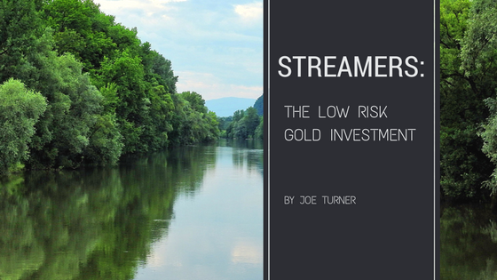 Streamers: The Low Risk Gold Investment